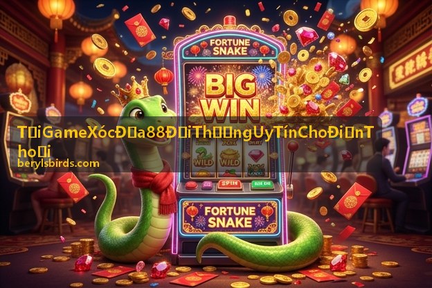 Tải Game Xóc Đĩa 88 Đổi Thưởng Uy Tín Cho Điện Thoại - Hướng dẫn tải